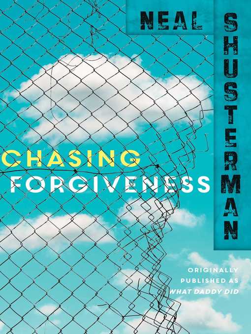 Title details for Chasing Forgiveness by Neal Shusterman - Wait list